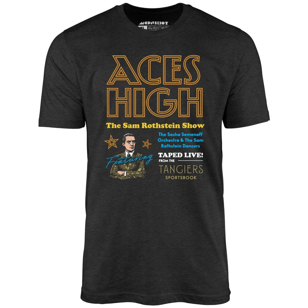 Aces High - Sam Rothstein Show - Unisex T-Shirt