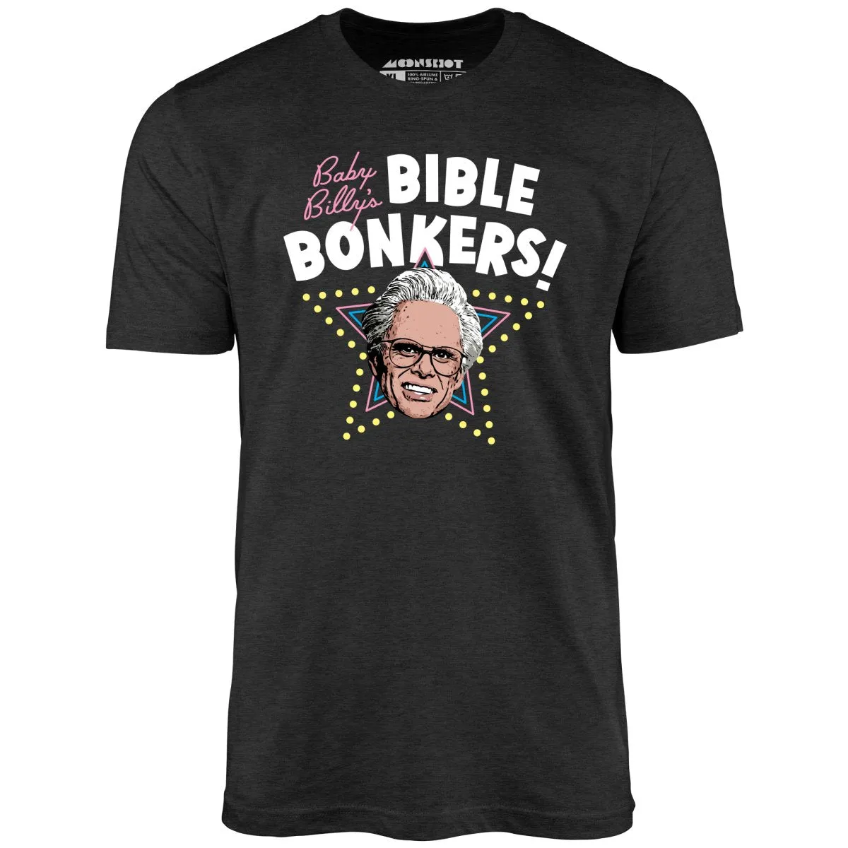 Baby Billy's Bible Bonkers - Unisex T-Shirt