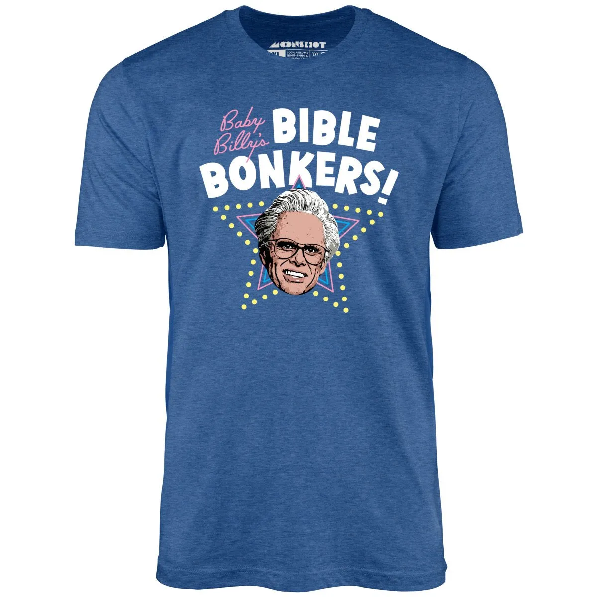 Baby Billy's Bible Bonkers - Unisex T-Shirt