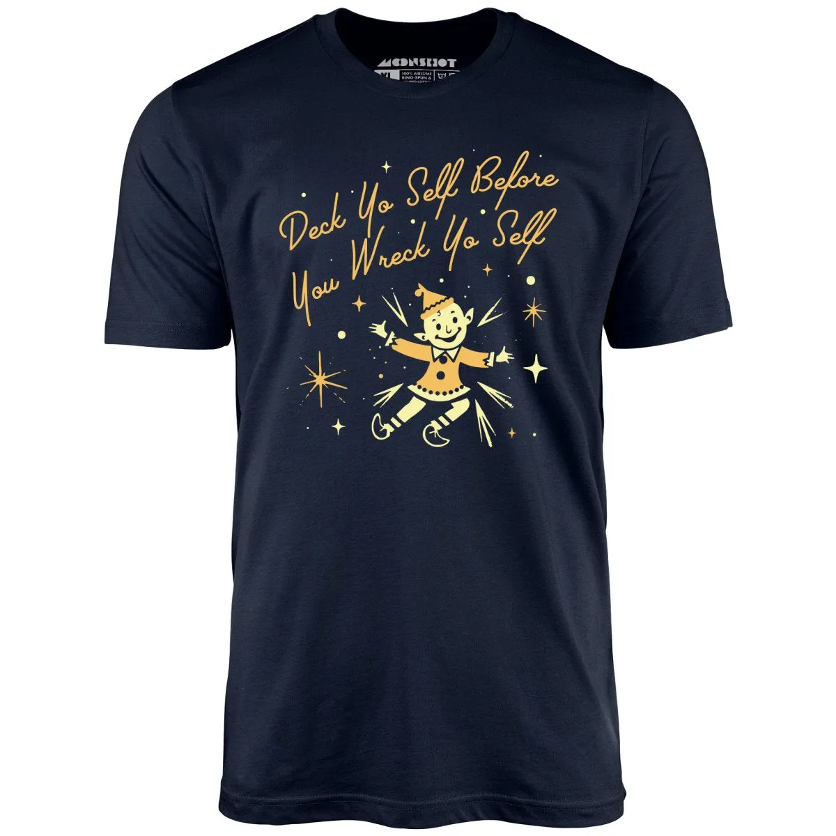Deck Yo Self Before You Wreck Yo Self - Unisex T-Shirt
