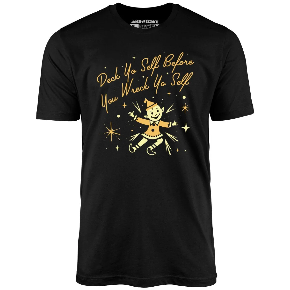 Deck Yo Self Before You Wreck Yo Self - Unisex T-Shirt
