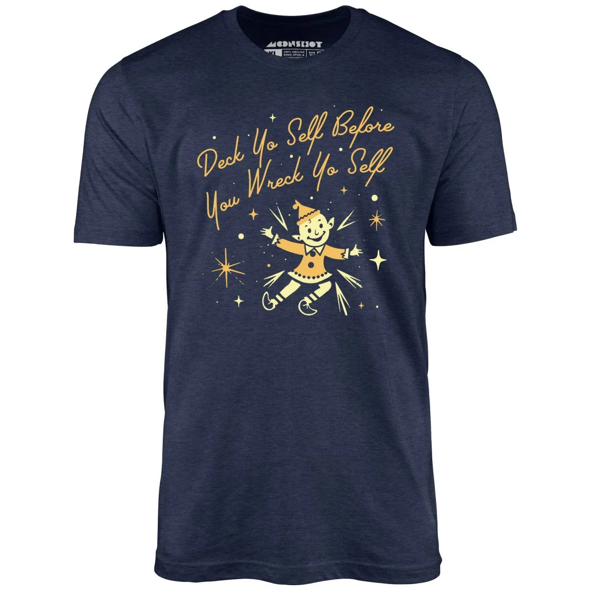 Deck Yo Self Before You Wreck Yo Self - Unisex T-Shirt