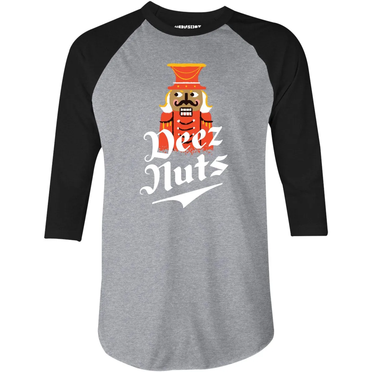 Deez Nuts Nutcracker - 3/4 Sleeve Raglan T-Shirt