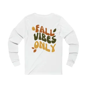 Fall Vibes Only Long Sleeve T-shirt - Halloween and Fall Designs