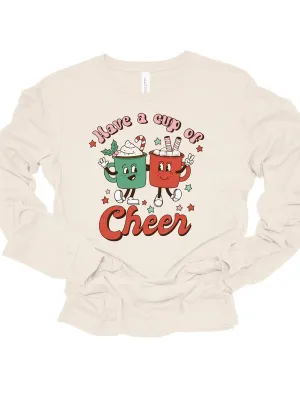 Have a Cup Of Cheer Holiday LS Tee