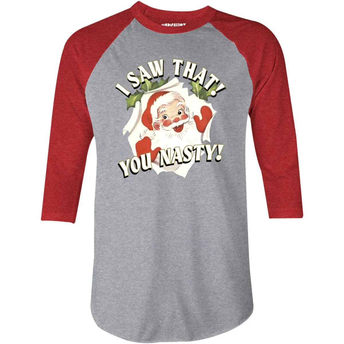 I Saw That You Nasty - 3/4 Sleeve Raglan T-Shirt
