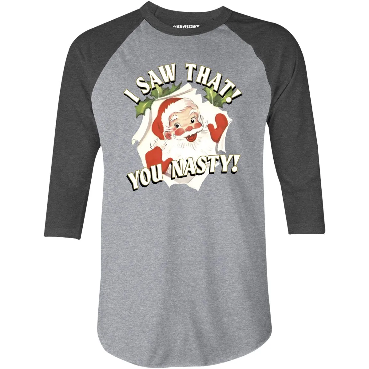 I Saw That You Nasty - 3/4 Sleeve Raglan T-Shirt
