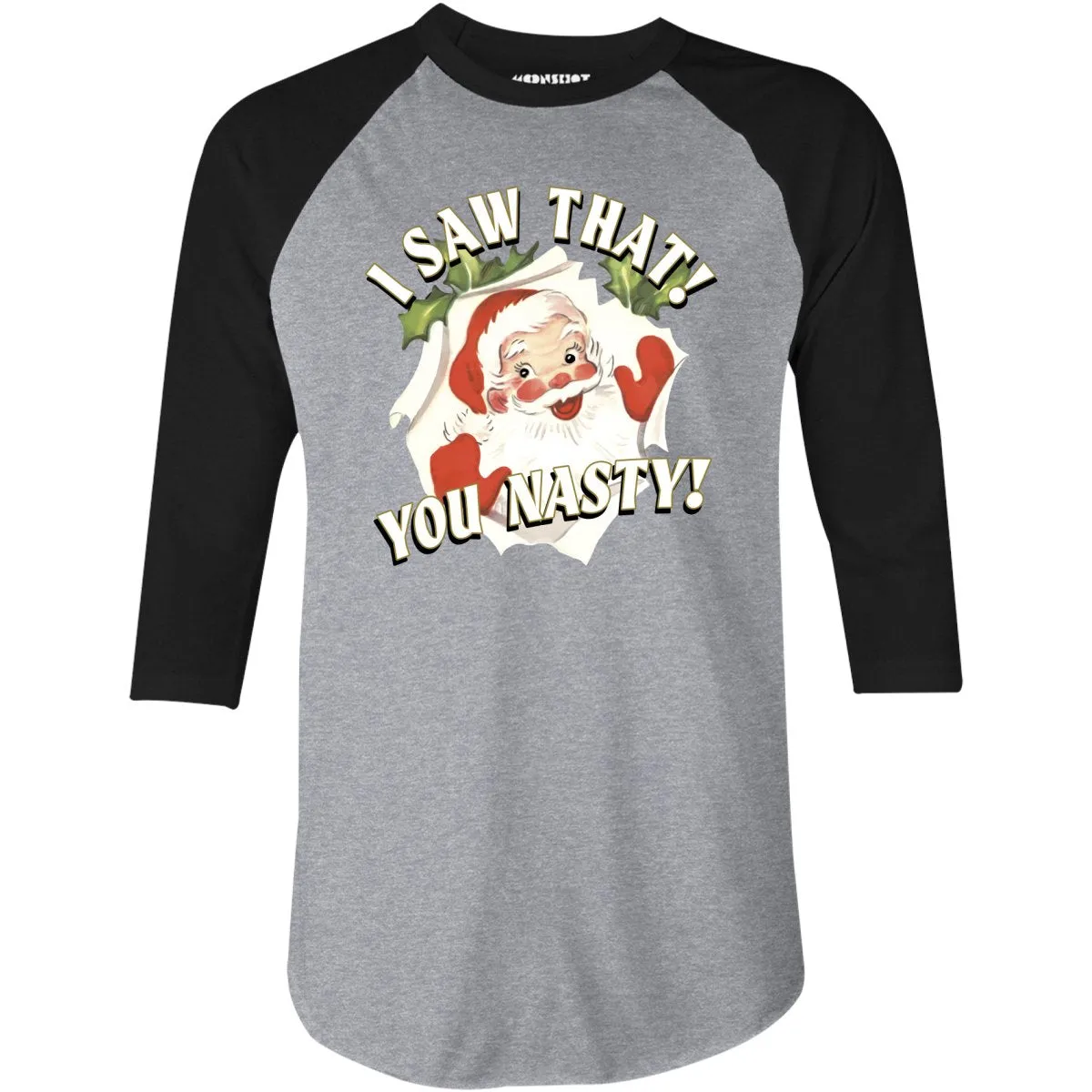 I Saw That You Nasty - 3/4 Sleeve Raglan T-Shirt