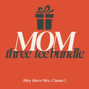 Mom's Holiday Bundle | Three Tee Sale | Ruby's Rubbish®