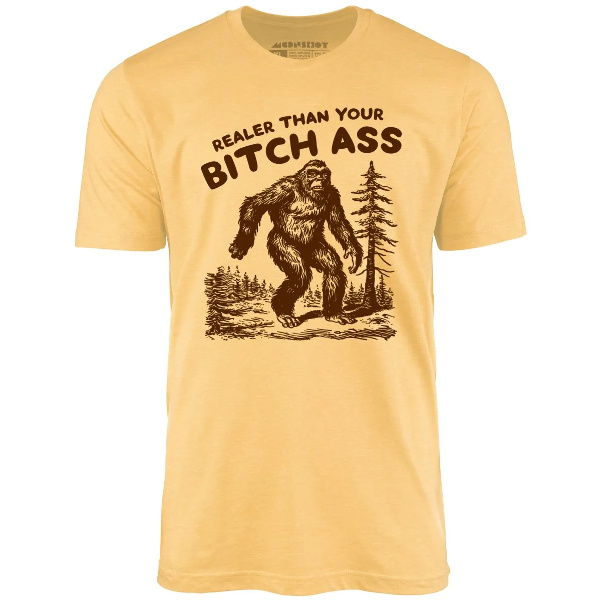 Realer Than Your Bitch Ass - Unisex T-Shirt
