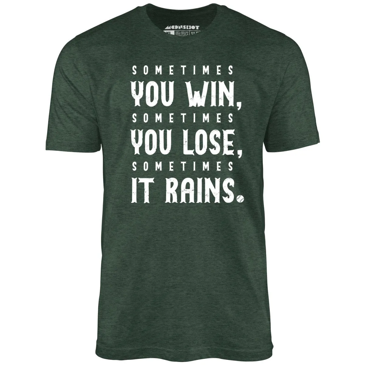 Sometimes it Rains - Bull Durham - Unisex T-Shirt