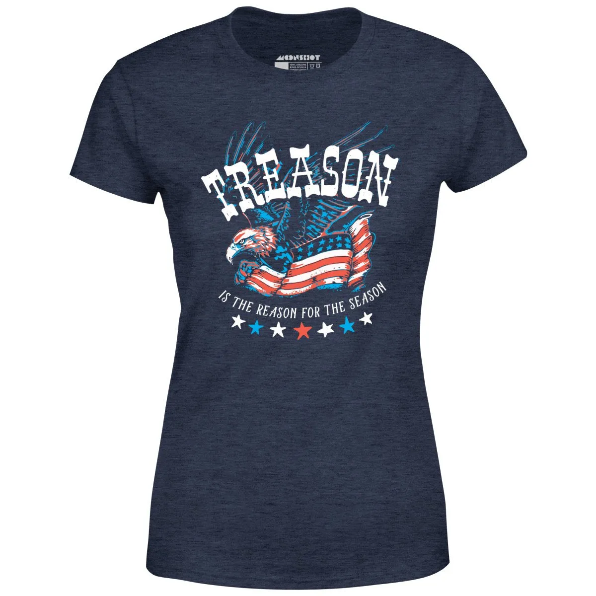 Treason is the Reason for the Season - Women's T-Shirt