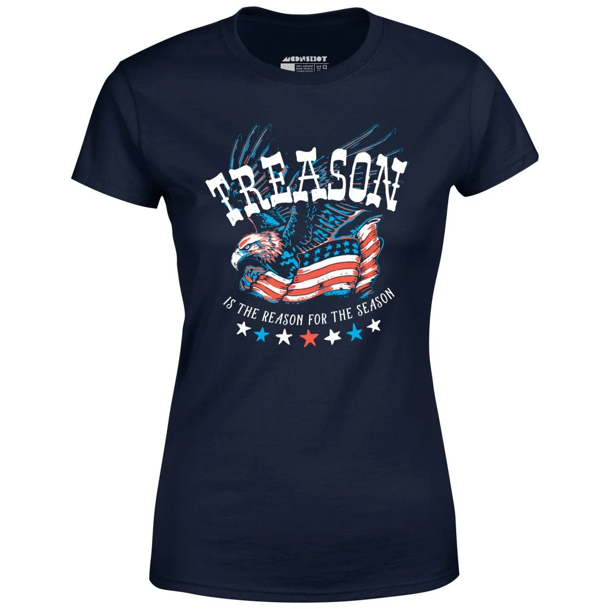Treason is the Reason for the Season - Women's T-Shirt